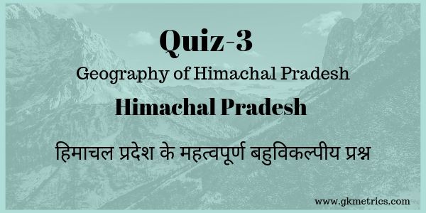 Geography of Himachal Pradesh_ Quiz-3