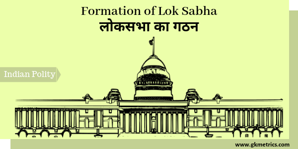 Formation of Lok Sabha