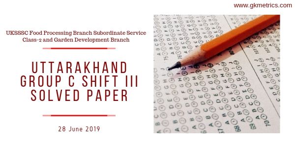 Uttarakhand Group C Shift III Solved Paper