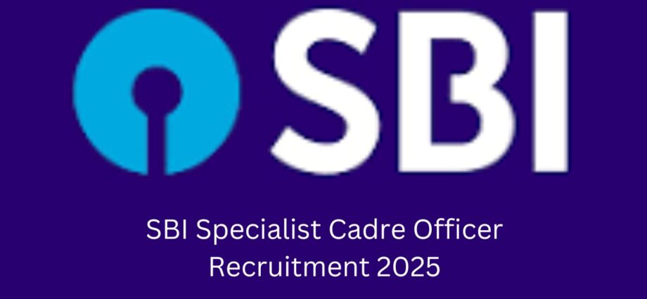 SBI Specialist Cadre Officer Recruitment 2025